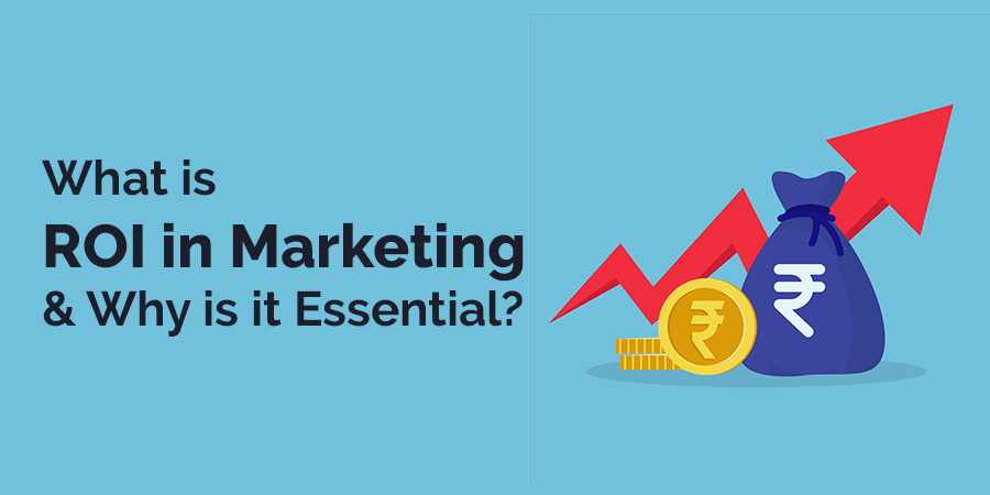 Understanding Marketing ROI: Why It’s Essential for Success